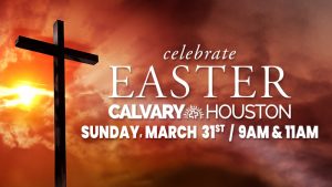 Easter Services at Calvary Houston